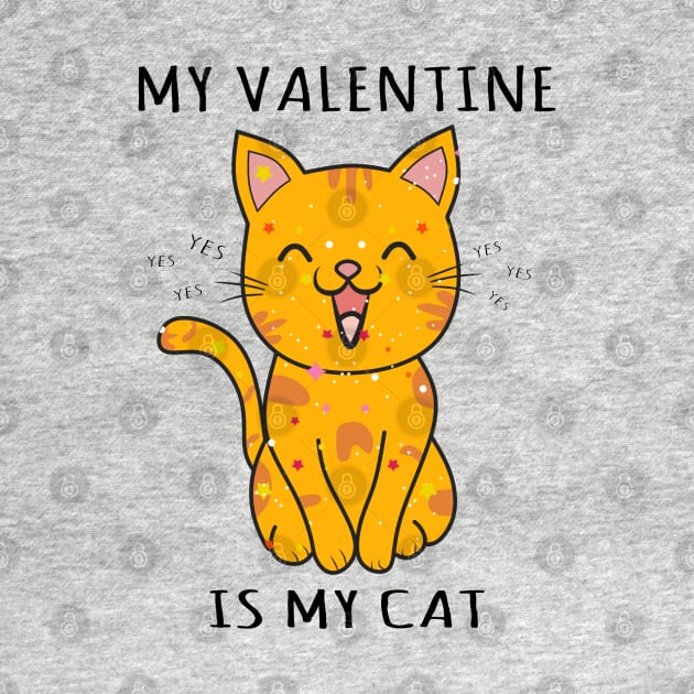 my valentine is my cat, funny cat by Clara switzrlnd